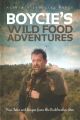 BOYCIE'S WILD FOOD ADVENTURES: TRUE TALES AND RECIPES FROM THE BACKBENCHER MAN. By Alistair (Boycie) Boyce.