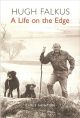 HUGH FALKUS: A LIFE ON THE EDGE. By Chris Newton.