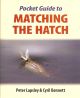 POCKET GUIDE TO MATCHING THE HATCH. By Peter Lapsley and Dr. Cyril Bennett.