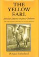 THE YELLOW EARL: THE LIFE OF HUGH LOWTHER 5TH EARL OF LONSDALE, K.G., G.C.V.O., 1857-1944. By Douglas Sutherland.