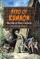 HERO OF KUMAON: THE LIFE OF JIM CORBETT. By Duff Hart-Davis.