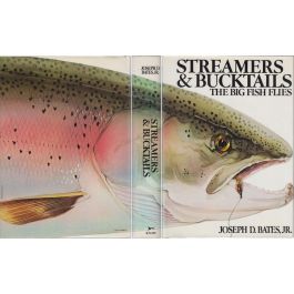 STREAMERS AND BUCKTAILS: THE BIG FISH FLIES. By Joseph D. Bates, Jr.