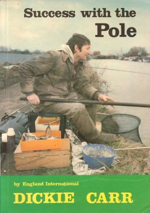 Art of Pole Fishing : Dickie Carr – High Street Books