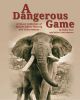 A DANGEROUS GAME: A classic collection of African safari, hunting and conservation. By Robin Hurt and other contributors.