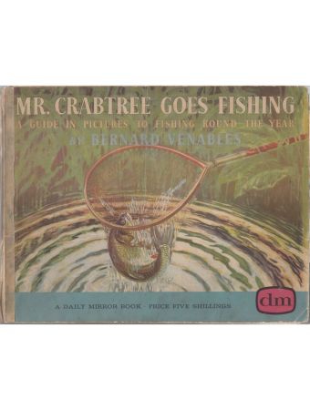 MR. CRABTREE GOES FISHING: A GUIDE IN PICTURES TO FISHING ROUND THE ...