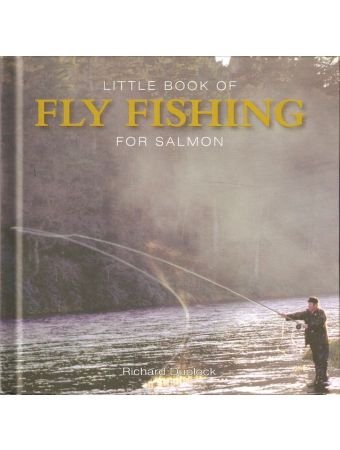 LITTLE BOOK OF FLY FISHING FOR SALMON. By Richard Duplock.