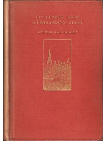 FLY-LEAVES FROM A FISHERMAN'S DIARY. By Captain G.E. Sharp. | Coch-Y ...